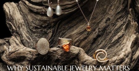 Explore the importance of sustainable jewelry through this blog.