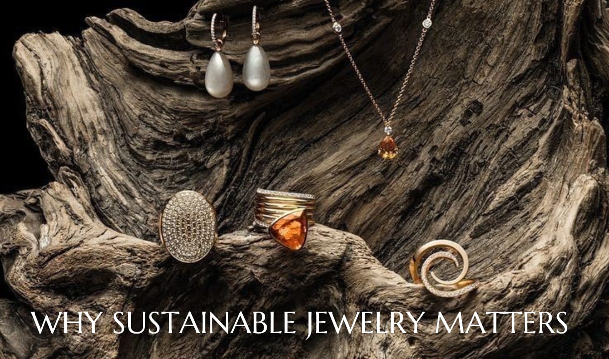 Explore the importance of sustainable jewelry through this blog.