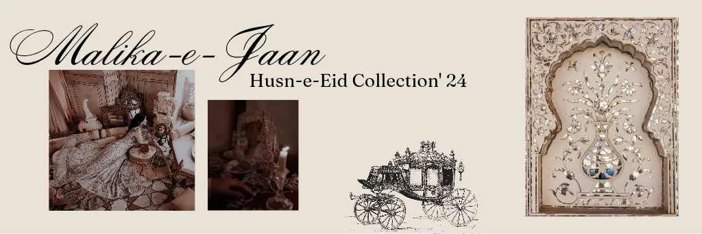 Malika e Jaan – Husn e Eid Collection’24