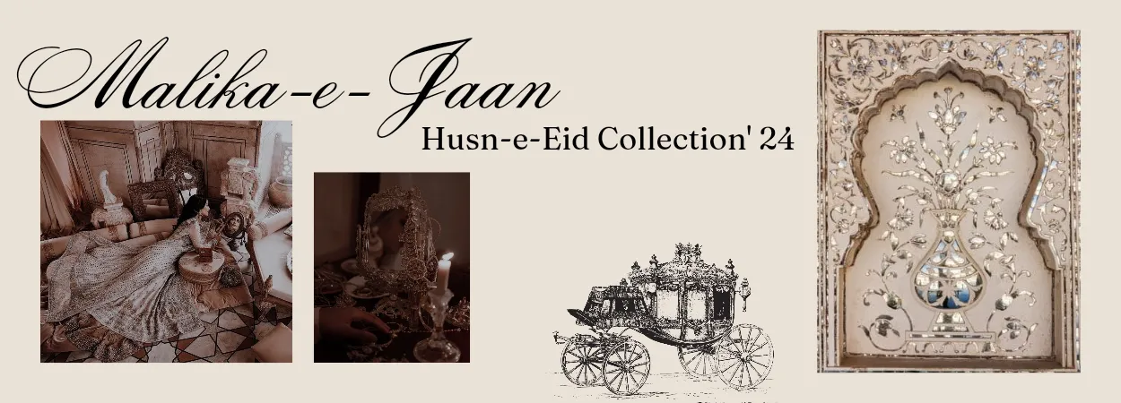 Malika e Jaan – Husn e Eid Collection’24